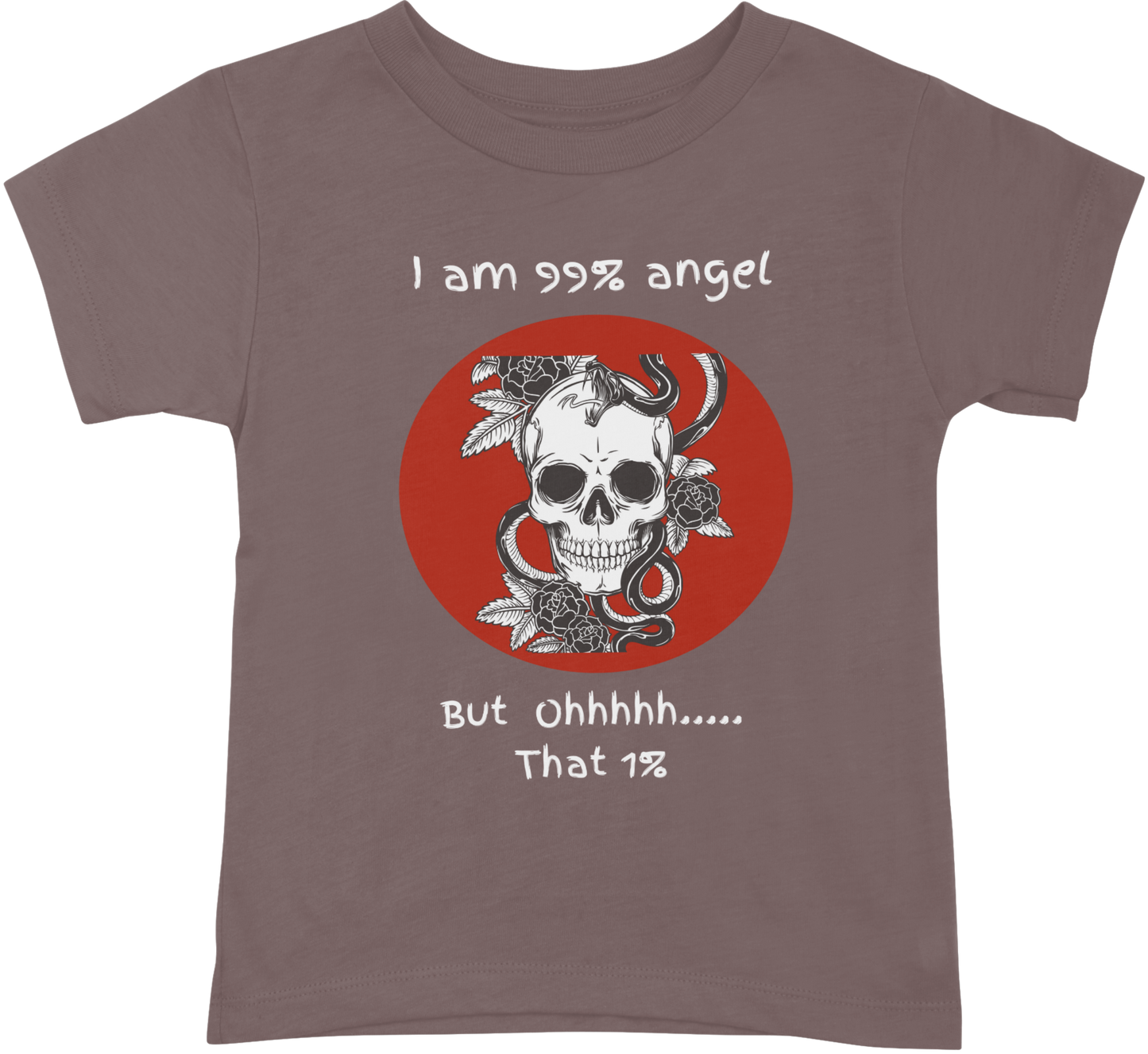 I am 99% Angel, but ohh that 1%
