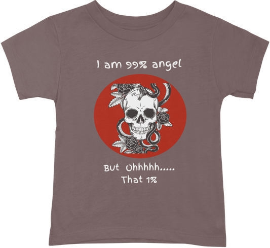 I am 99% Angel, but ohh that 1%