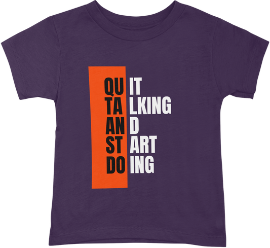 Quit Talking and Start Doing